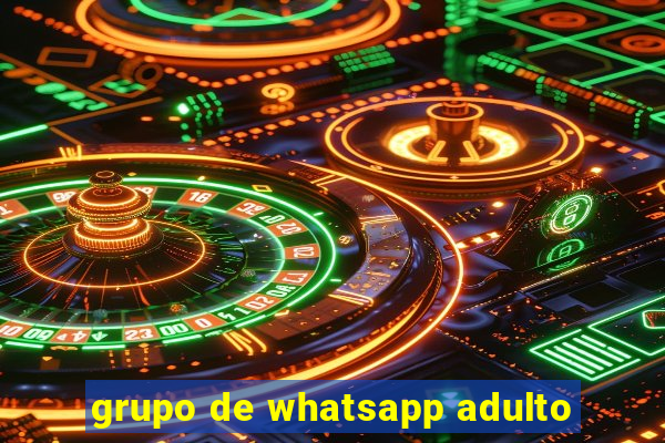 grupo de whatsapp adulto